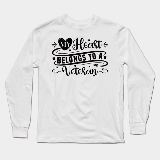 My Heart Belongs To A Veteran - Cute Valentine's Day Sayings For Veterans Long Sleeve T-Shirt by Vishal Sannyashi